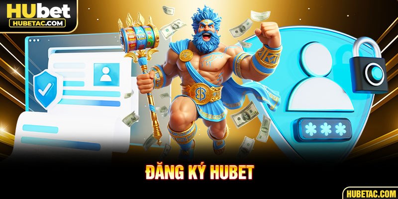 đăng ký HUBET
