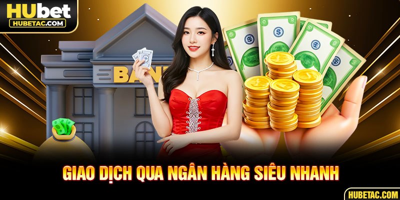 Giao dịch qua ngân hàng siêu nhanh