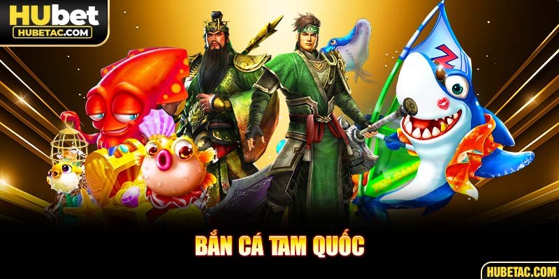 Bắn cá tam quốc