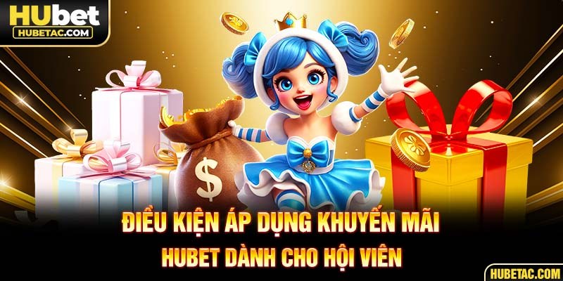 Điều kiện áp dụng khuyến mãi HUBET dành cho hội viên