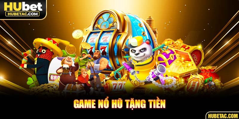 game nổ hũ tặng tiền