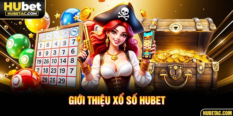 Giới thiệu xổ Số HUBET