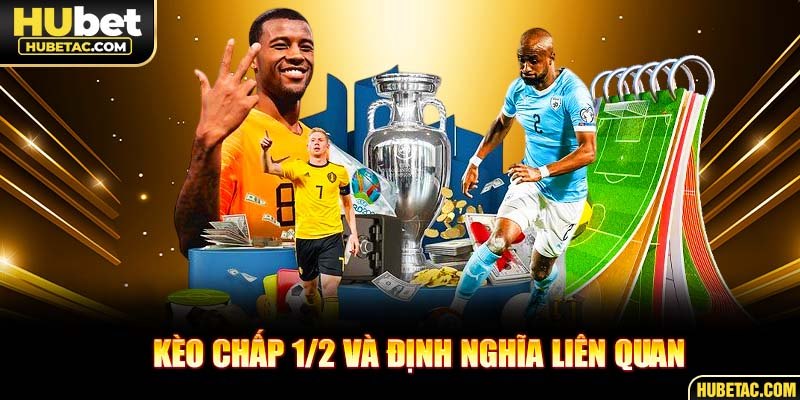 Kèo chấp 1/2 và định nghĩa liên quan