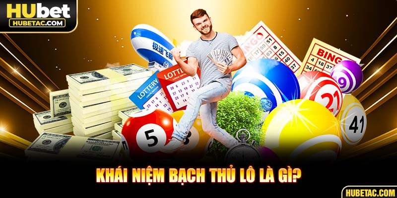 Khái niệm Bạch Thủ Lô là gì?