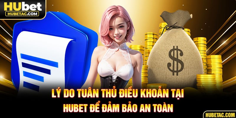 Lý do tuân thủ điều khoản tại HUBET để đảm bảo an toàn
