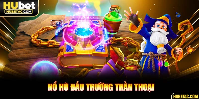 Nổ hũ đấu trường thần thoại