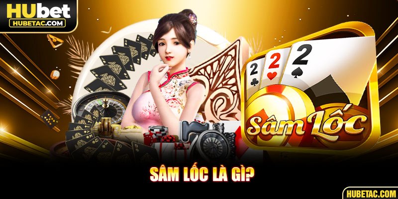 Sâm lốc là gì?