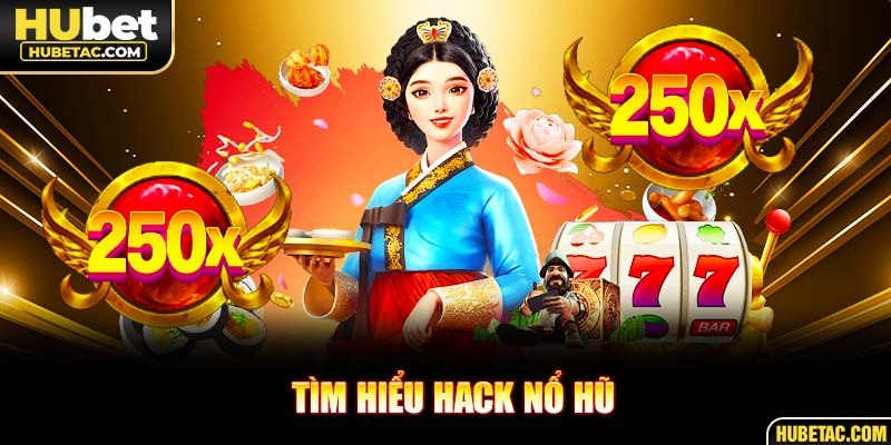 Tìm hiểu hack nổ hũ 