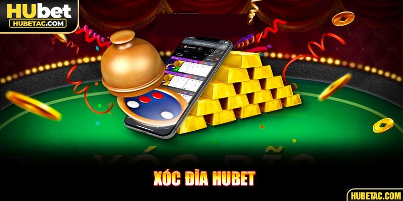 xóc đĩa HUBET
